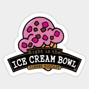 Right In The Ice Cream Bowl Sticker